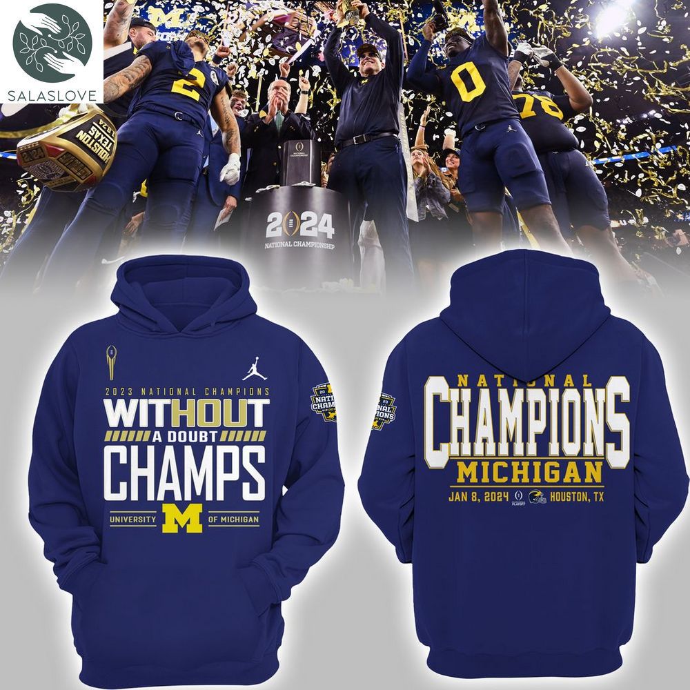 2024 National Champions Without A Doubt Champs University Of Michigan Hoodie HT300107



