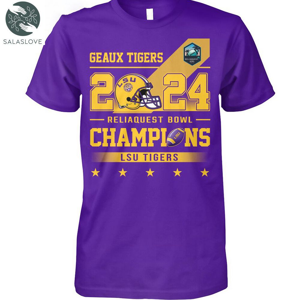 Geaux Tigers 2024 Reliaquest Bowl Champions T Shirt HT140104


