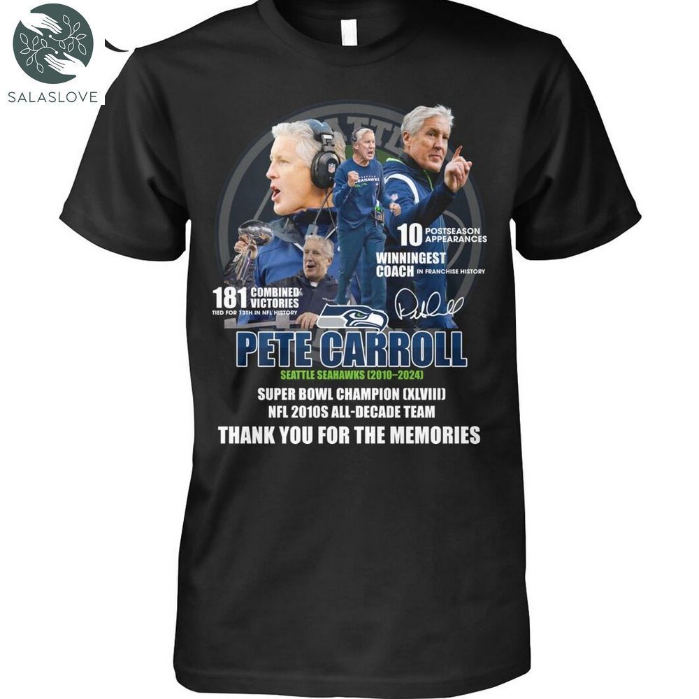 Pete Carroll Seattle Seahawks 2010 – 2024 Super Bowl Champions XLVIII NFL 2010s All-Decade Team Thank You For The Memories T-Shirt T-Shirt HT150118


